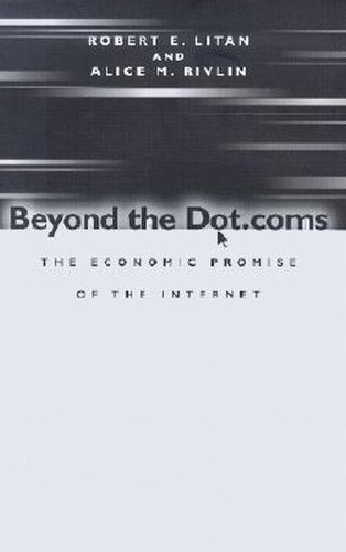 Бумажная книга «Beyond the Dot.coms: The Economic Promise of the Internet», авторов Алиса М. Ривлин, Роберт Э. Литан - фото №1