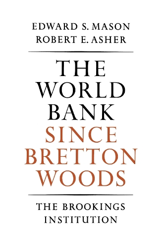 Паперова книга «The World Bank since Bretton Woods», авторів Едвард С. Мейсон, Роберт Е. Ашер - фото №1