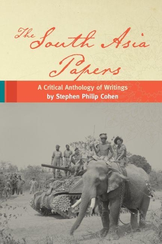 Паперова книга «The South Asia Papers: A Critical Anthology of Writings by Stephen Philip Cohen», автор Стівен П. Коен - фото №1