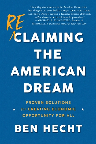 Бумажная книга «Reclaiming the American Dream: Proven Solutions for Creating Economic Opportunity for All», автор Бен Хехт - фото №1