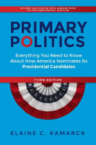 Бумажная книга «Primary Politics: Everything You Need to Know about How America Nominates Its Presidential Candidates», автор Элейн К. Камарк - фото №1