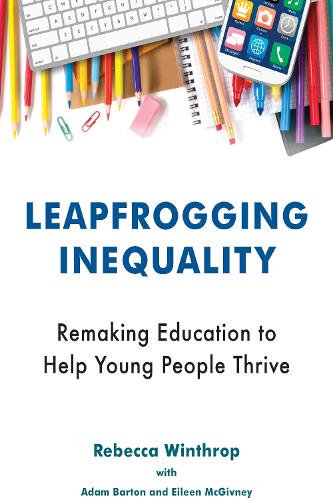 Бумажная книга «Leapfrogging Inequality: Remaking Education to Help Young People Thrive», автор Ребекка Уинтроп - фото №1
