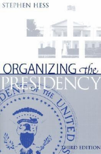 Бумажная книга «Organizing the Presidency», автор Стивен Хесс - фото №1