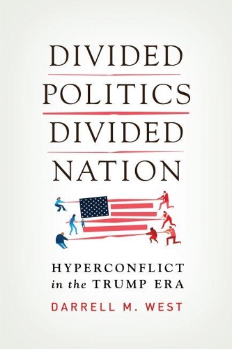 Бумажная книга «Divided Politics, Divided Nation: Hyperconflict in the Trump Era», автор Даррелл М. Уэст - фото №1