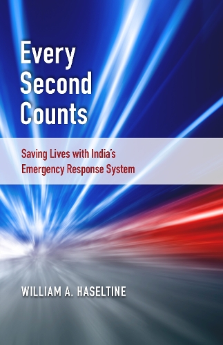 Бумажная книга «Every Second Counts: Saving Lives with India's Emergency Response System», автор Уильям А. Хазелтайн - фото №1