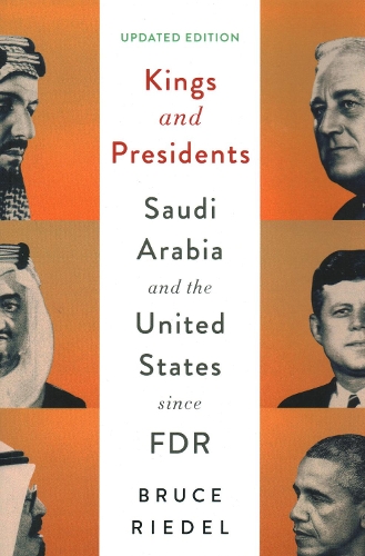 Бумажная книга «Kings and Presidents: Saudi Arabia and the United States since FDR», автор Брюс Ридель - фото №1