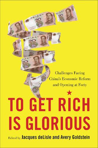 Бумажная книга «To Get Rich Is Glorious: Challenges Facing China’s Economic Reform and Opening at Forty», авторов Эвери Голдштейн, Жак де Лисл - фото №1