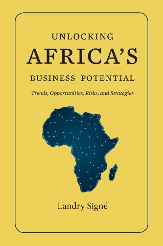 Бумажная книга «Unlocking Africa's Business Potential: Trends, Opportunities, Risks, and Strategies», автор Лэндри Сигне - фото №1