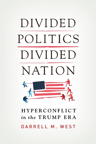 Бумажная книга «Divided Politics, Divided Nation: Hyperconflict in the Trump Era», автор Даррелл М. Уэст - фото №1