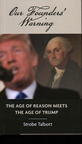 Бумажная книга «Our Founders' Warning: The Age of Reason Meets the Age of Trump», автор Строуб Тэлботт - фото №1