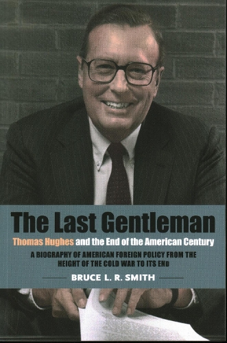 Бумажная книга «The Last Gentleman: Thomas Hughes and the End of the American Century», автор Брюс Смит - фото №1