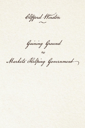 Бумажная книга «Gaining Ground: Markets Helping Government», автор Клиффорд Уинстон - фото №1