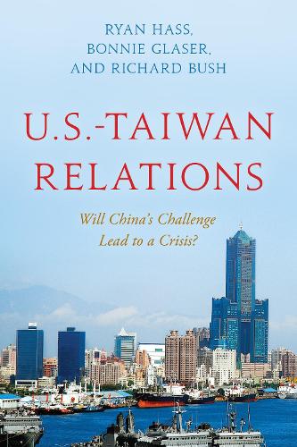 Бумажная книга «U.S.-Taiwan Relations: Will China's Challenge Lead to a Crisis?», авторов Бонни Глейзер, Ричард Буш, Райан Хасс - фото №1