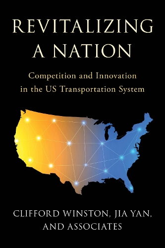 Паперова книга «Revitalizing a Nation: Competition and Innovation in The US Transportation System», авторів Кліффорд Вінстон, Цзя Янь - фото №1