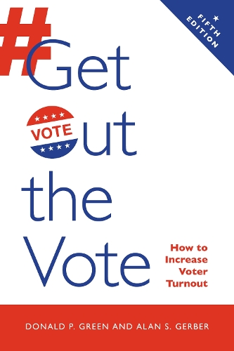 Паперова книга «Get Out the Vote: How to Increase Voter Turnout», авторів Алан С. Гербер, Дональд П. Грін - фото №1