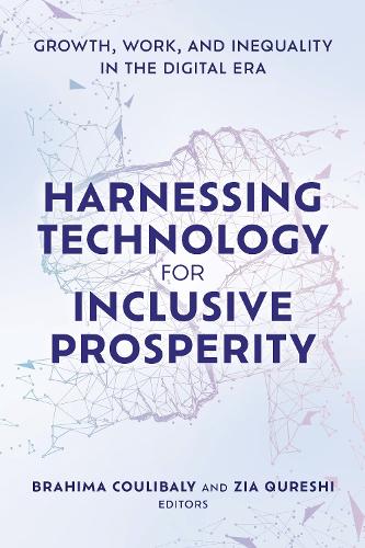 Бумажная книга «Harnessing Technology for Inclusive Prosperity: Growth, Work, and Inequality in the Digital Era», авторов Брахима Кулибали, Зия Куреши - фото №1