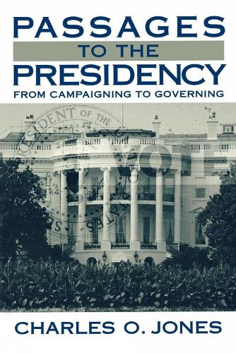 Паперова книга «Passages to the Presidency: From Campaigning to Governing», автор Чарльз О. Джонс - фото №1