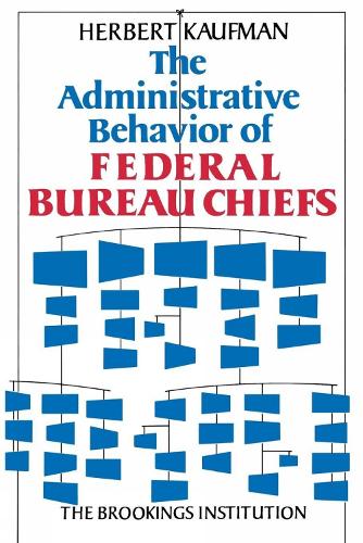 Бумажная книга «The Administrative Behavior of Federal Bureau Chiefs», автор Герберт Кауфман - фото №1