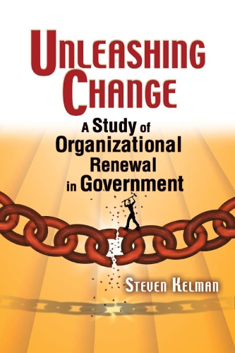 Паперова книга «Unleashing Change: A Study of Organizational Renewal in Government», автор Стівен Келман - фото №1