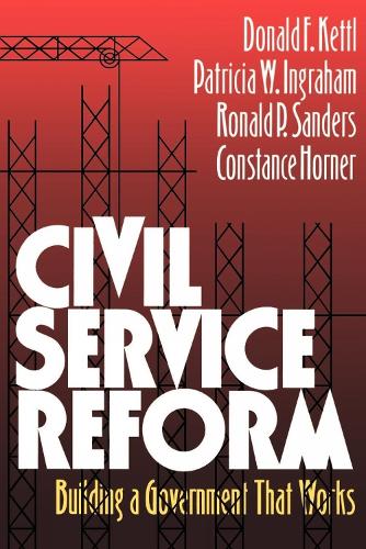 Паперова книга «Civil Service Reform: Building a Government that Works», авторів Дональд Ф. Кеттл, Патриція В. Інгрем, Рональд П. Сандерс - фото №1