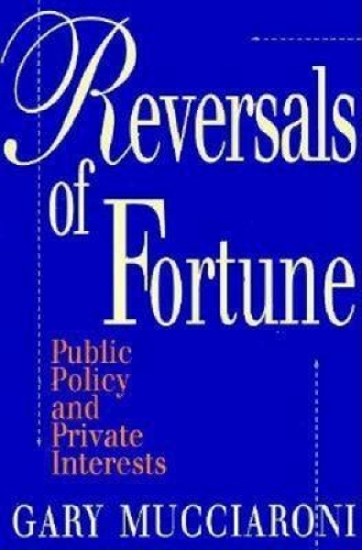 Паперова книга «Reversals of Fortune: Public Policy and Private Interests», автор Гарі Муччароні - фото №1