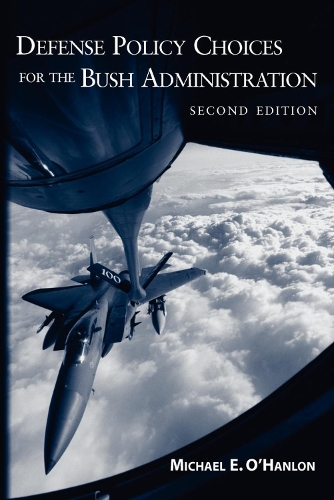 Бумажная книга «Defense Policy Choices for the Bush Administration», автор Майкл Э. О'Хэнлон - фото №1