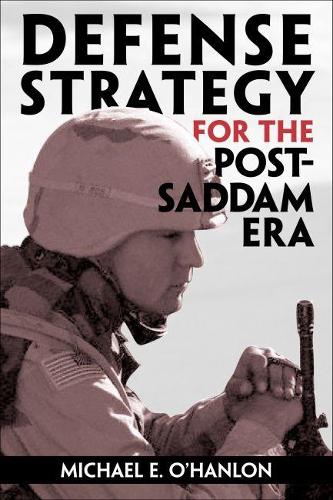 Паперова книга «Defense Strategy for the Post-Saddam Era», автор Майкл Е. О'Хенлон - фото №1