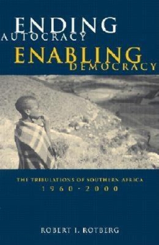 Бумажная книга «Ending Autocracy, Enabling Democracy: The Tribulations of Southern Africa, 1960-2000», автор Роберт И. Ротберг - фото №1
