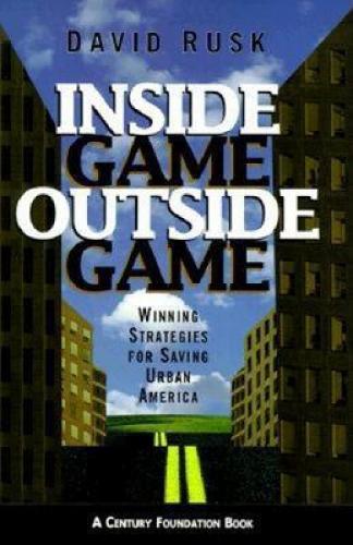 Паперова книга «Inside Game/Outside Game: Winning Strategies for Saving Urban America», автор Девід Раск - фото №1
