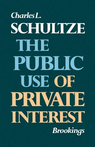 Бумажная книга «The Public Use of Private Interest», автор Чарльз Л. Шульце - фото №1