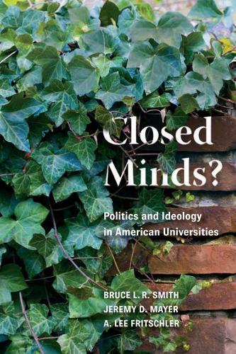 Паперова книга «Closed Minds?: Politics and Ideology in American Universities», авторів A. Лі Фрічлер, Брюс Л. Р. Сміт, Джеремі Д. Майєр - фото №1
