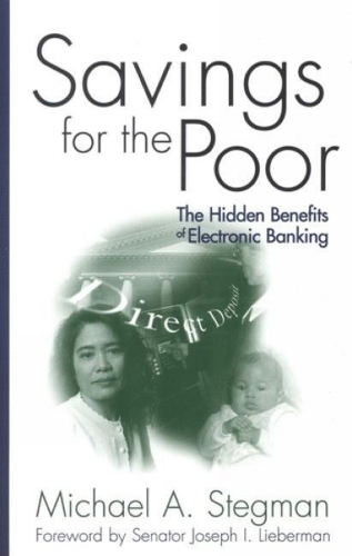 Бумажная книга «Savings for the Poor: The Hidden Benefits of Electronic Banking», автор Майкл А. Стегман - фото №1