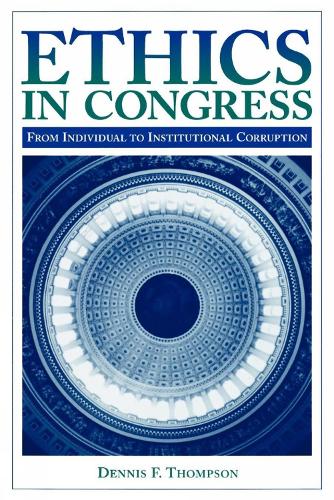 Бумажная книга «Ethics in Congress: From Individual to Institutional Corruption», автор Деннис Ф. Томпсон - фото №1