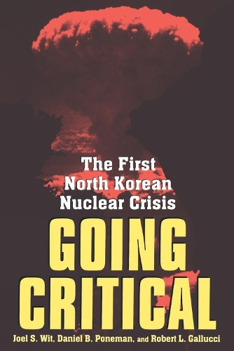 Паперова книга «Going Critical: The First North Korean Nuclear Crisis», авторів Деніел Б. Понеман, Джоел С. Віт, Роберт Л. Галуччі - фото №1