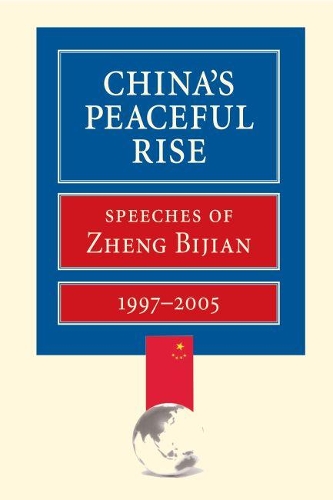 Бумажная книга «China's Peaceful Rise: Speeches of Zheng Bijian, 1997-2005», автор Чжэн Бицзянь - фото №1