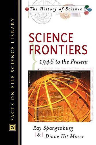 Бумажная книга «Science Frontiers: 1946 to the Present», авторов Диана Мозер, Рэй Спангенбург - фото №1