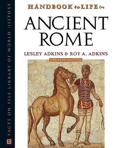 Паперова книга «Handbook to Life in Ancient Rome», авторів Леслі Адкінс, Рой А. Адкінс - фото №1