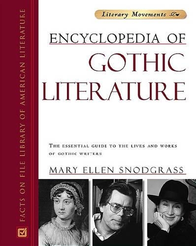 Бумажная книга «Encyclopedia of Gothic Literature: The Essential Guide to the Lives and Works of Gothic Writers», автор Мэри Эллен Снодграсс - фото №1