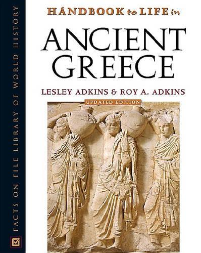 Бумажная книга «Handbook to Life in Ancient Greece», автор Лесли Адкинс - фото №1