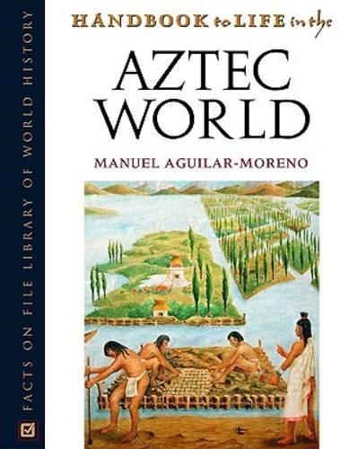 Бумажная книга «Handbook to Life in the Aztec World», автор Мануэль Агилар-Морено - фото №1