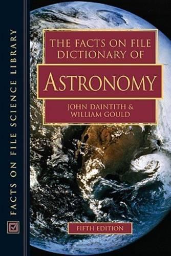 Паперова книга «The Facts on File Dictionary of Astronomy», авторів Джон Дейнтіт, Вільям Гоулд - фото №1