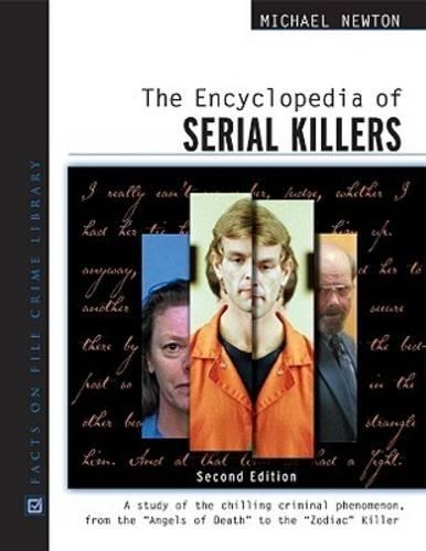 Бумажная книга «The Encyclopedia of Serial Killers: A Study of the Chilling Criminal Phenomenon from the Angels of Death to the Zodiac Killer», автор Майкл Ньютон - фото №1