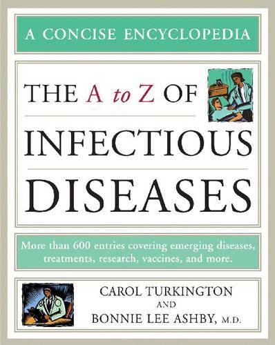 Бумажная книга «The A to Z of Infectious Diseases», авторов Бонни Ли Эшби, Кэрол Теркингтон - фото №1