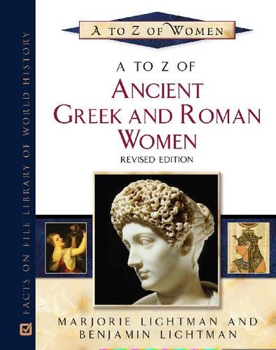 Бумажная книга «A to Z of Ancient Greek and Roman Women», авторов Бенджамин Лайтман, Марджори Лайтман - фото №1