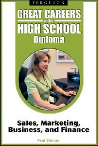 Бумажная книга «Great Careers with a High School Diploma: Sales, Marketing, Business, and Finance», автор Пол Стинсон - фото №1