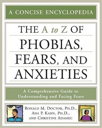 Бумажная книга «The A to Z of Phobias, Fears, and Anxieties», авторов Ада П. Кан, Кристина А. Адамец, Рональд М. Доктор - фото №1