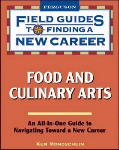 Паперова книга «Food and Culinary Arts: Field Guide to Finding a New Career», автор Кен Мондшайн - фото №1