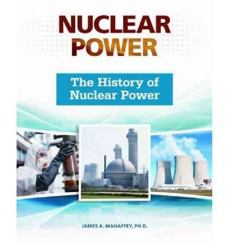 Бумажная книга «The History of Nuclear Power», автор Джеймс А. Махаффи - фото №1