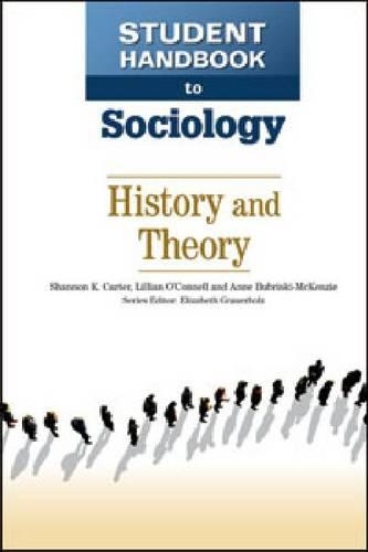 Бумажная книга «Student Handbook to Sociology: History and Theory», авторов Энн Бубриски-Маккензи, Лилиан О'Коннелл, Шеннон К. Картер - фото №1
