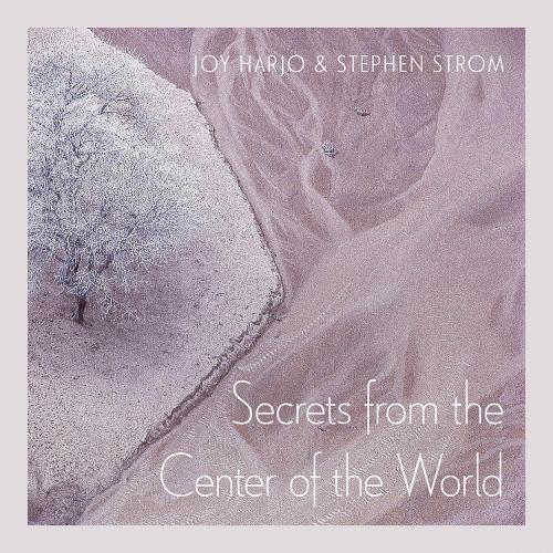 Бумажная книга «Secrets From The Center Of The World», авторов Джой Харджо, Стивен Стром - фото №1